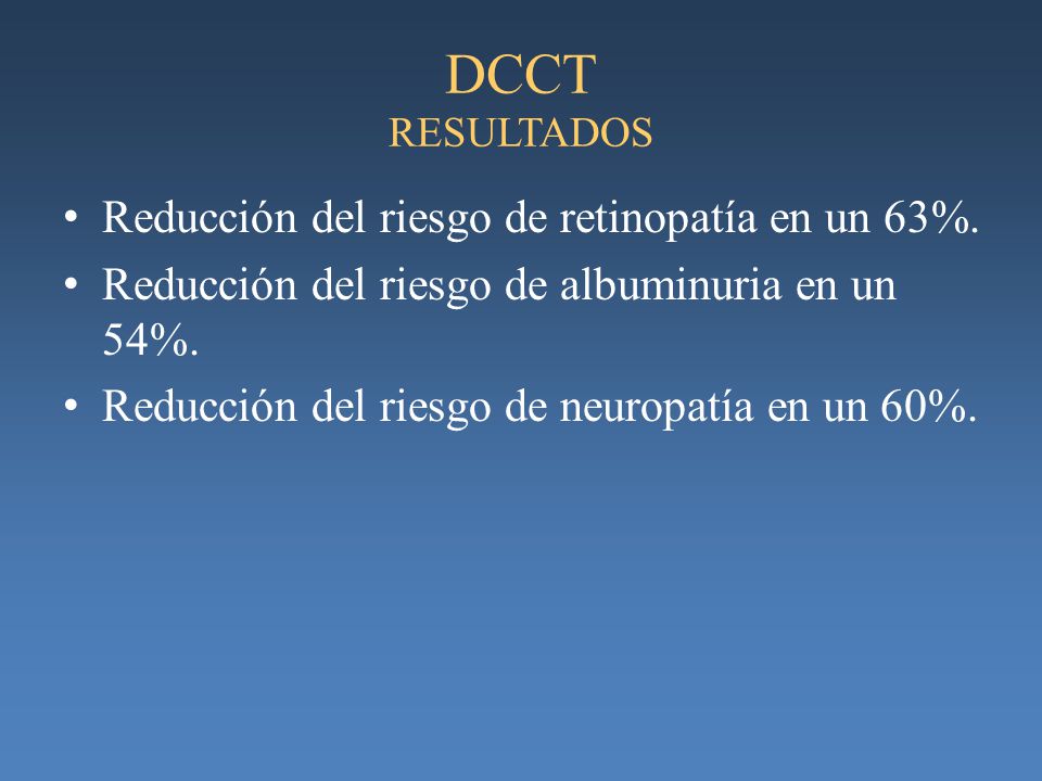 DCCT RESULTADOS Reducción del riesgo de retinopatía en un 63%.