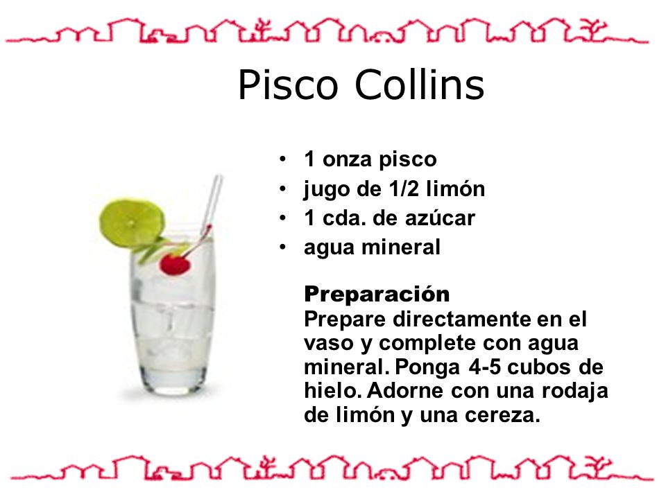 Pisco Collins 1 onza pisco jugo de 1/2 limón 1 cda. de azúcar