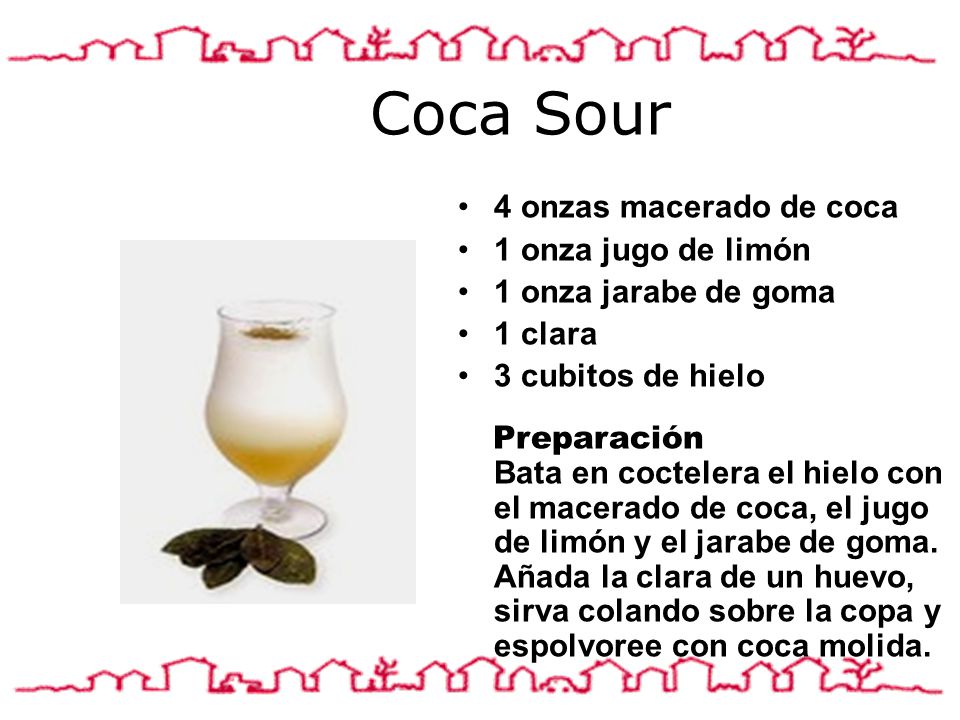 Coca Sour 4 onzas macerado de coca 1 onza jugo de limón