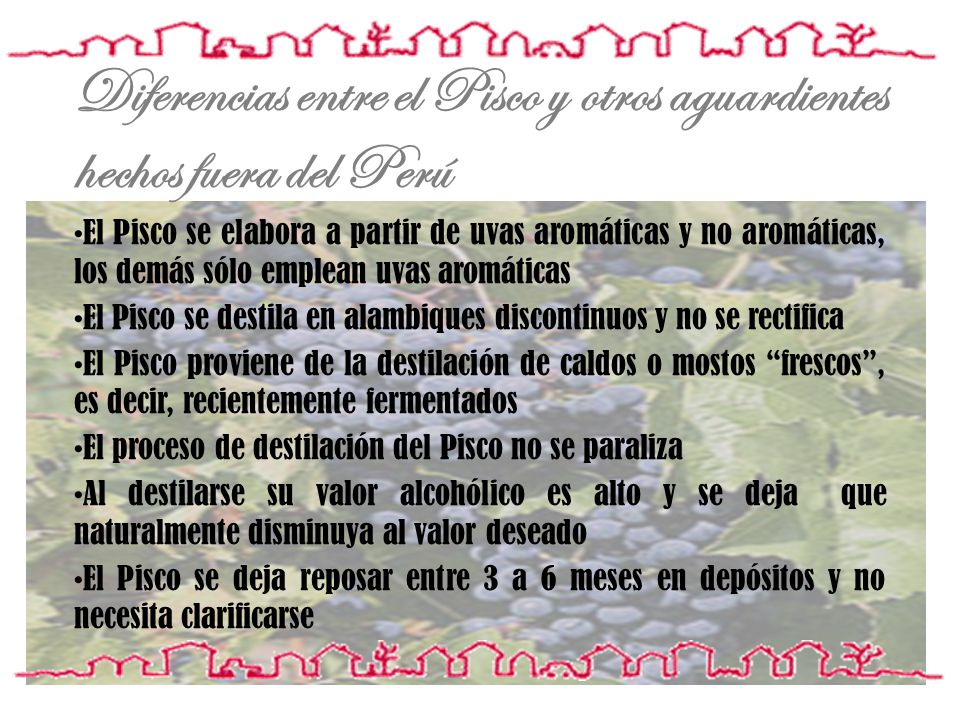 Diferencias entre el Pisco y otros aguardientes hechos fuera del Perú