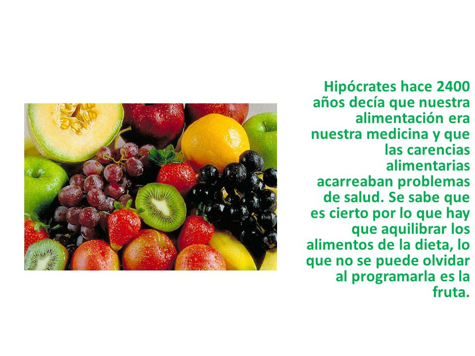 Hipócrates hace 2400 años decía que nuestra alimentación era nuestra medicina y que las carencias alimentarias acarreaban problemas de salud.
