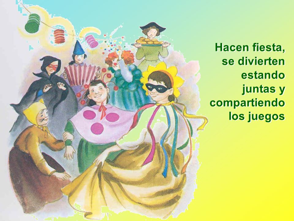 Hacen fiesta, se divierten estando juntas y compartiendo los juegos