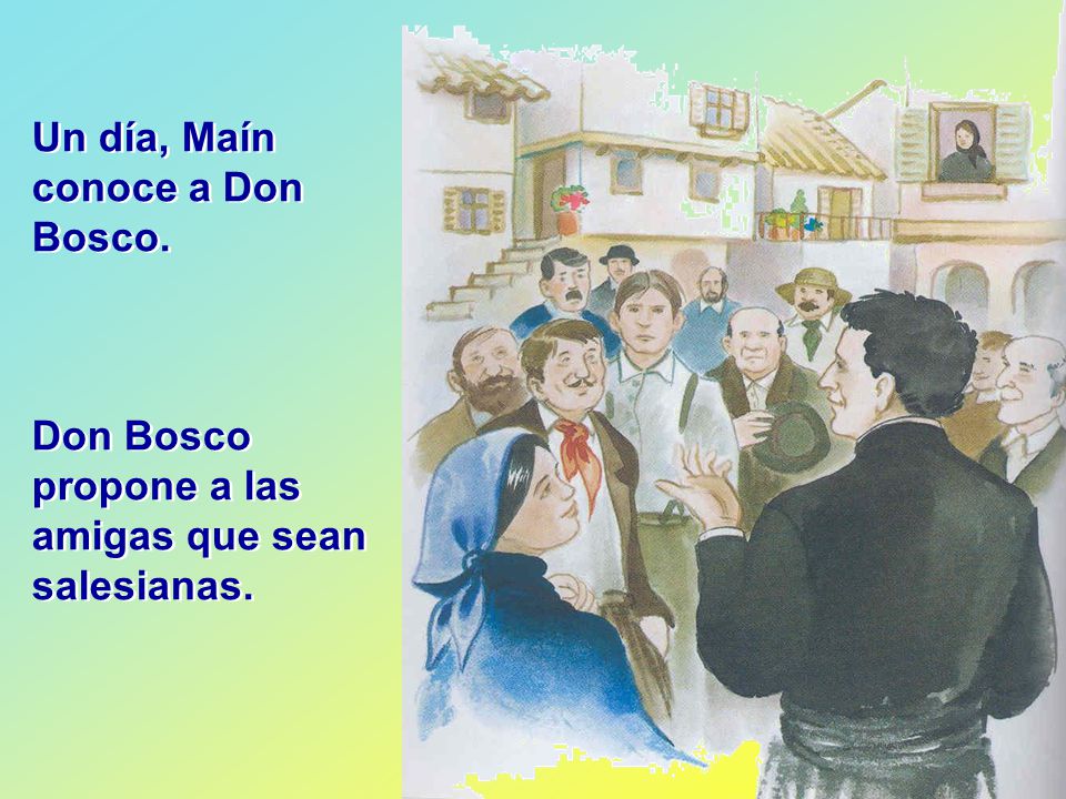 Un día, Maín conoce a Don Bosco.