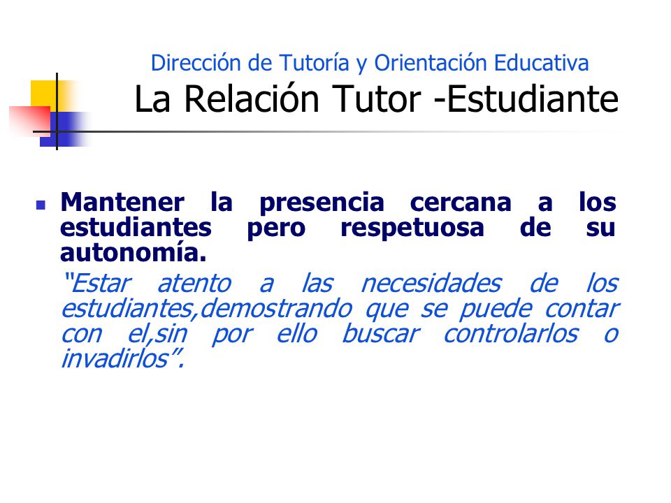 Dirección de Tutoría y Orientación Educativa La Relación Tutor -Estudiante