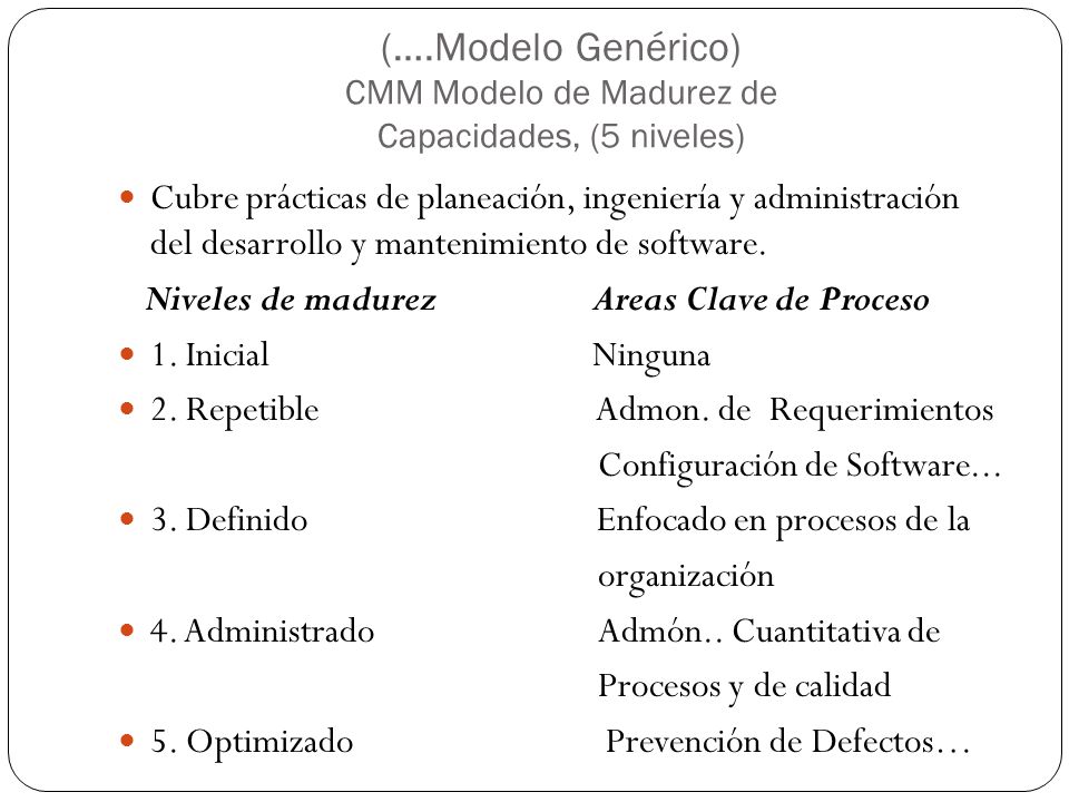 (….Modelo Genérico) CMM Modelo de Madurez de Capacidades, (5 niveles)