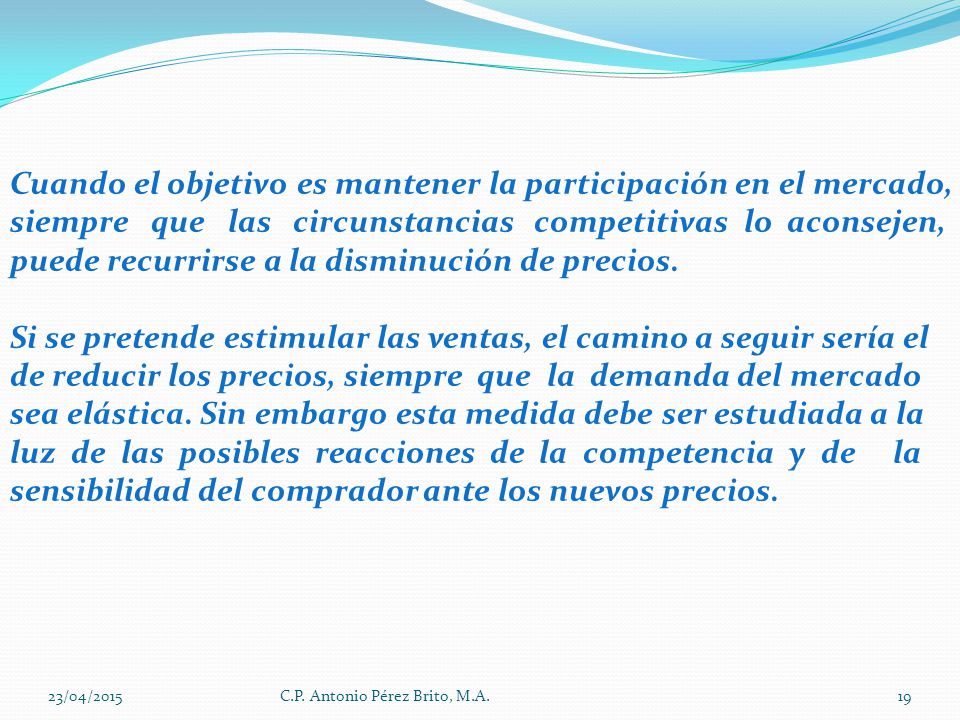 Cuando el objetivo es mantener la participación en el mercado,