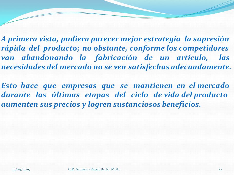A primera vista, pudiera parecer mejor estrategia la supresión