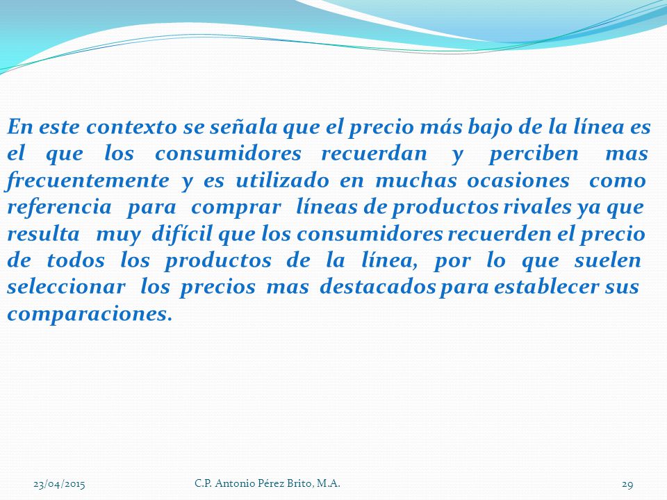 En este contexto se señala que el precio más bajo de la línea es