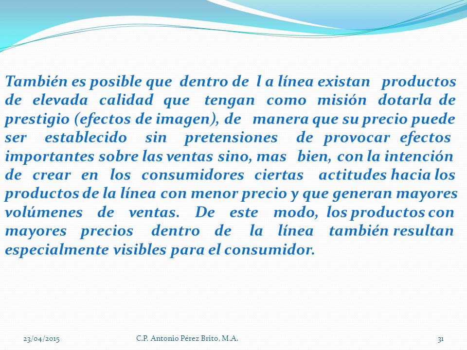 También es posible que dentro de l a línea existan productos