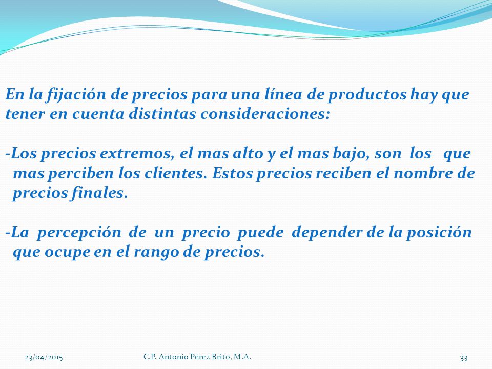 En la fijación de precios para una línea de productos hay que