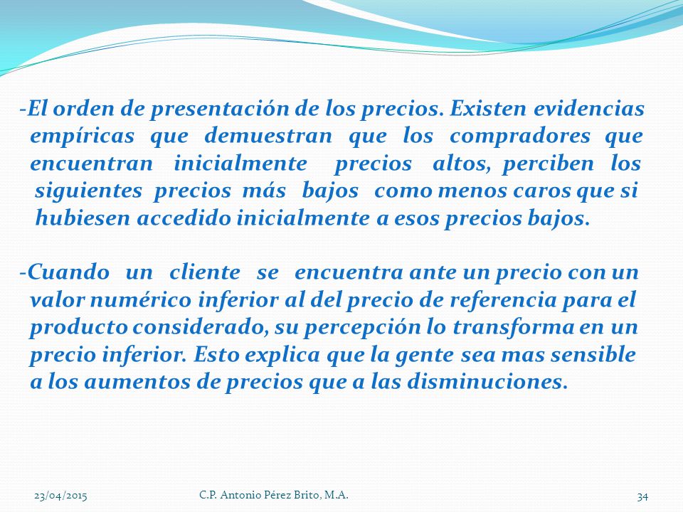 -El orden de presentación de los precios. Existen evidencias