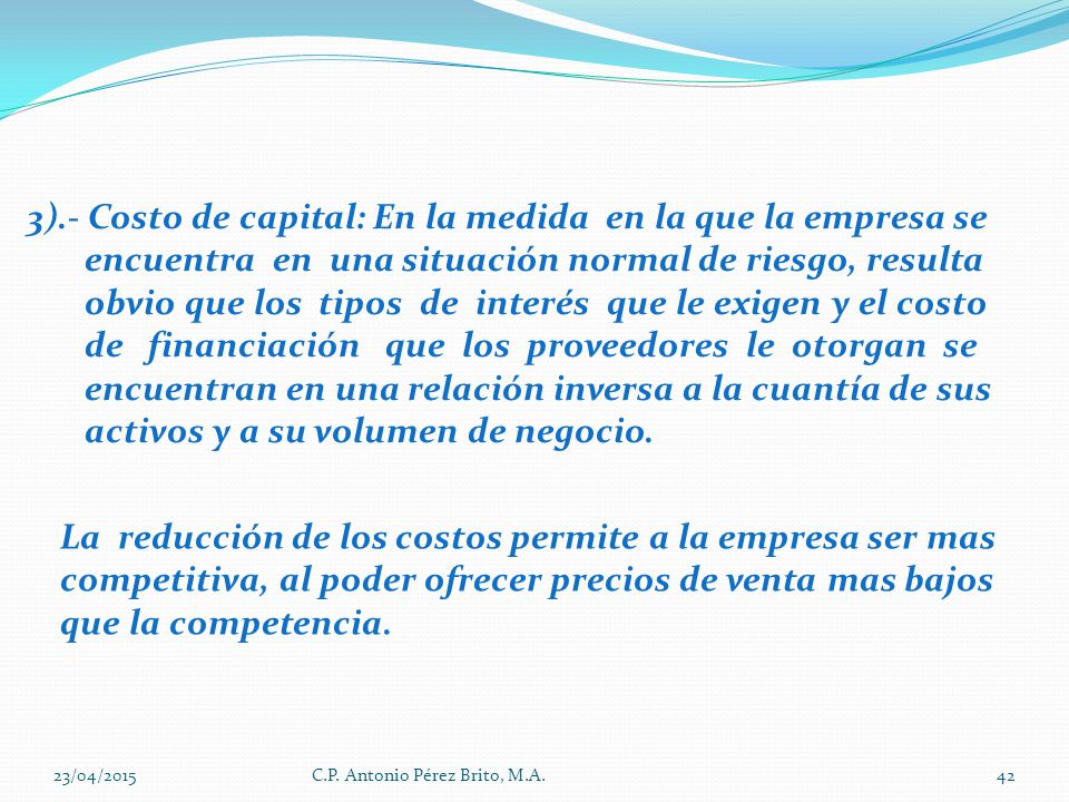 3).- Costo de capital: En la medida en la que la empresa se