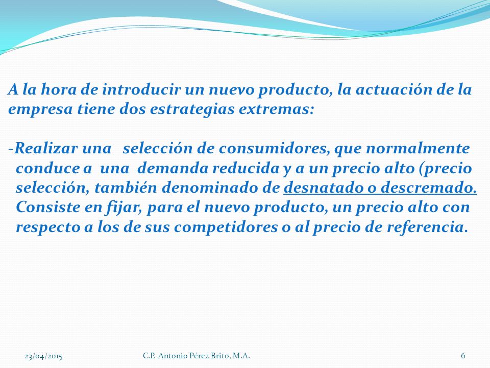 A la hora de introducir un nuevo producto, la actuación de la