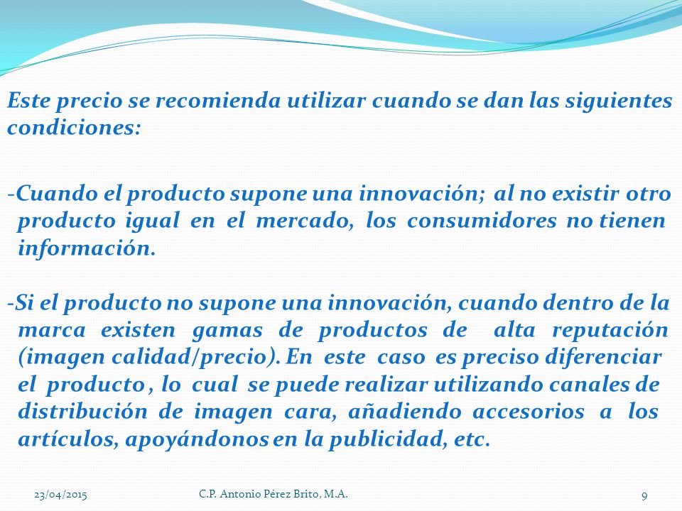Este precio se recomienda utilizar cuando se dan las siguientes