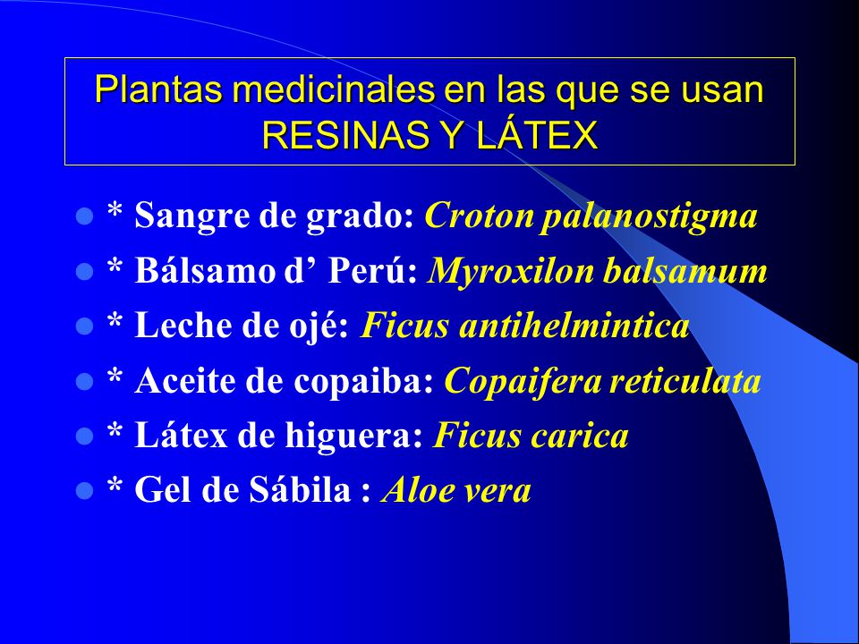 Plantas medicinales en las que se usan RESINAS Y LÁTEX