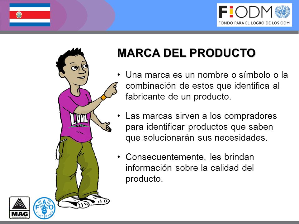 MARCA DEL PRODUCTO Una marca es un nombre o símbolo o la combinación de estos que identifica al fabricante de un producto.