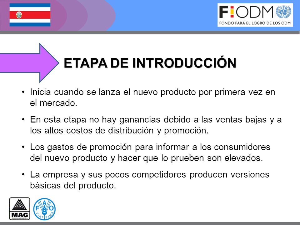 ETAPA DE INTRODUCCIÓN Inicia cuando se lanza el nuevo producto por primera vez en el mercado.