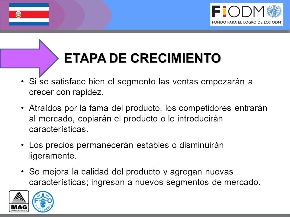 ETAPA DE CRECIMIENTO Si se satisface bien el segmento las ventas empezarán a crecer con rapidez.