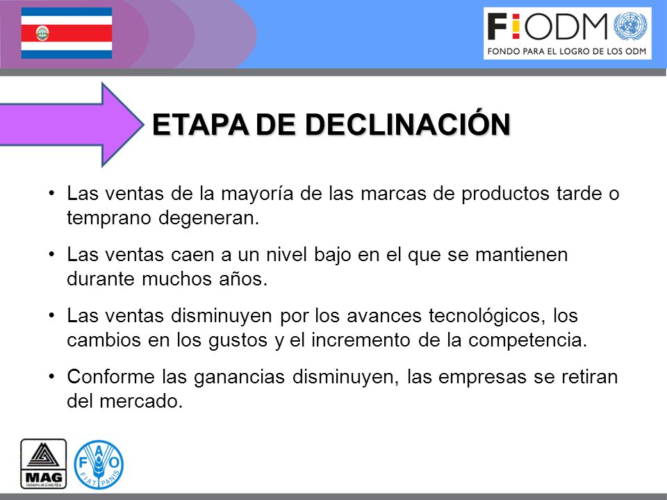 ETAPA DE DECLINACIÓN Las ventas de la mayoría de las marcas de productos tarde o temprano degeneran.
