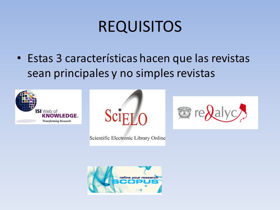 REQUISITOS Estas 3 características hacen que las revistas sean principales y no simples revistas