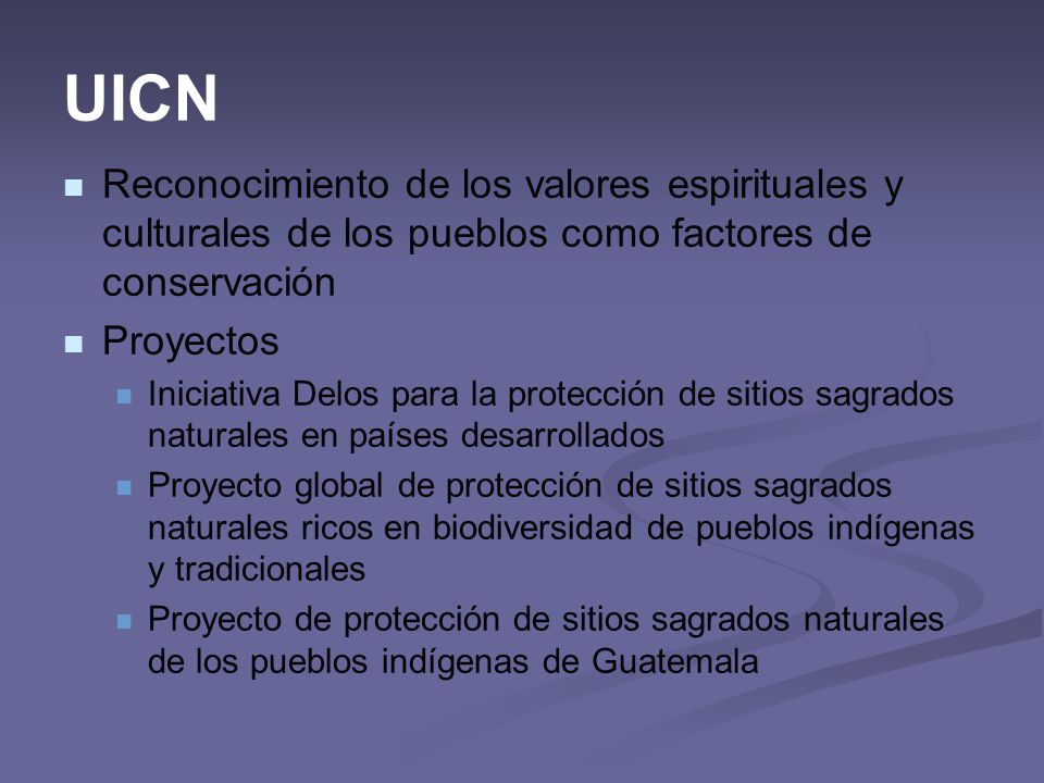 UICN Reconocimiento de los valores espirituales y culturales de los pueblos como factores de conservación.