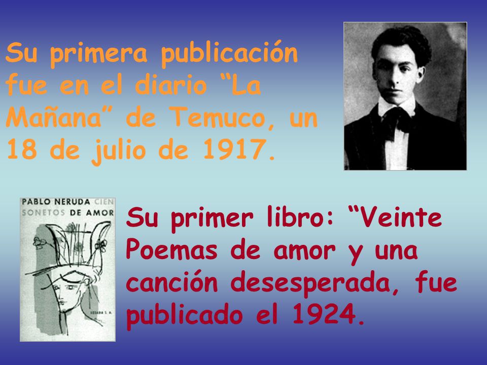 Su primera publicación fue en el diario La Mañana de Temuco, un 18 de julio de 1917.