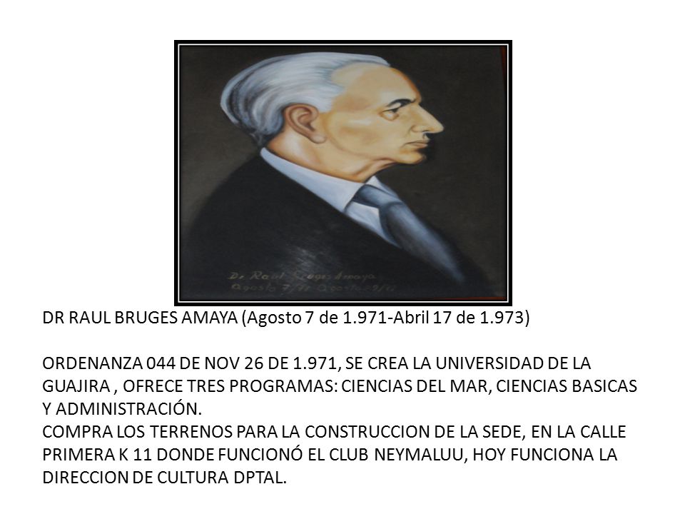 DR RAUL BRUGES AMAYA (Agosto 7 de Abril 17 de 1