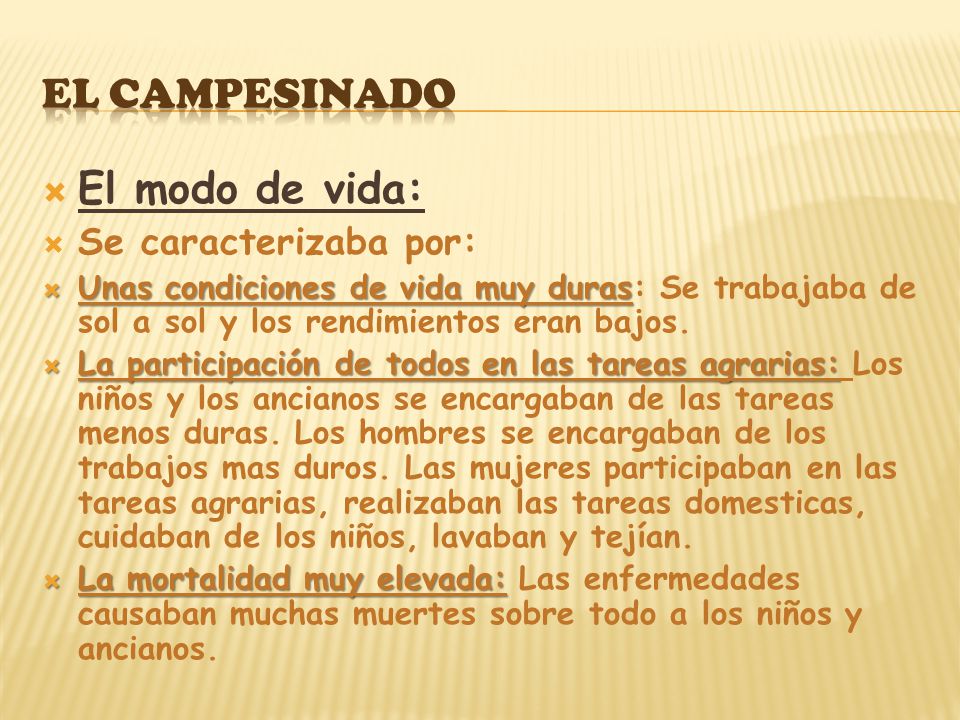 El campesinado El modo de vida: Se caracterizaba por: