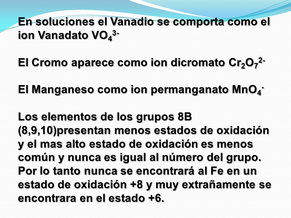 En soluciones el Vanadio se comporta como el ion Vanadato VO43-
