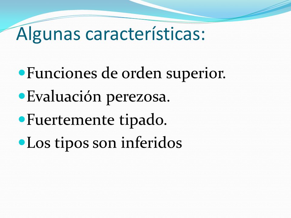Algunas características: