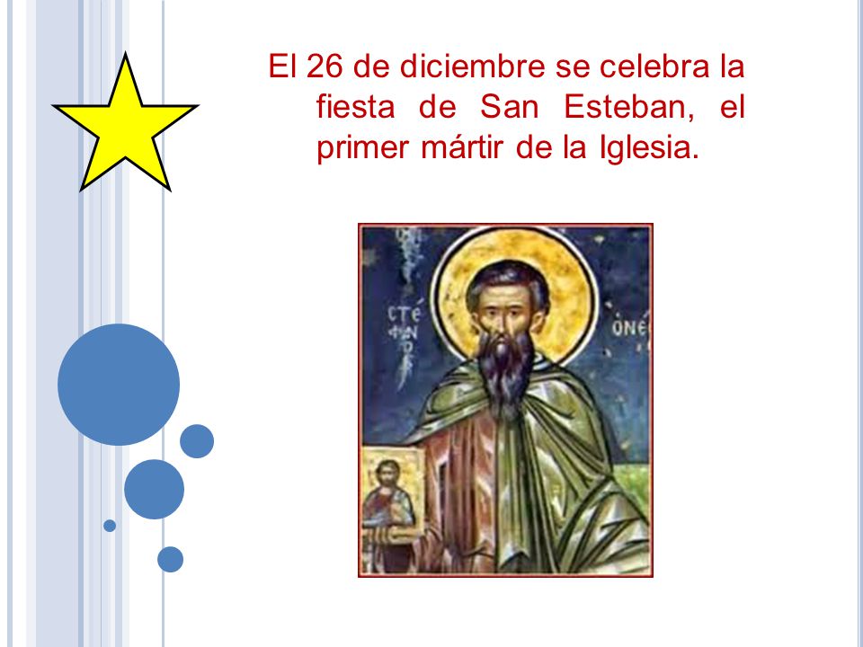 El 26 de diciembre se celebra la fiesta de San Esteban, el primer mártir de la Iglesia.