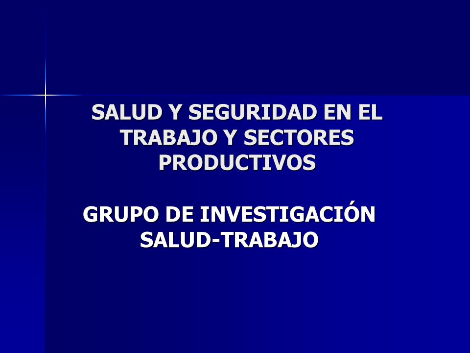 SALUD Y SEGURIDAD EN EL TRABAJO Y SECTORES PRODUCTIVOS