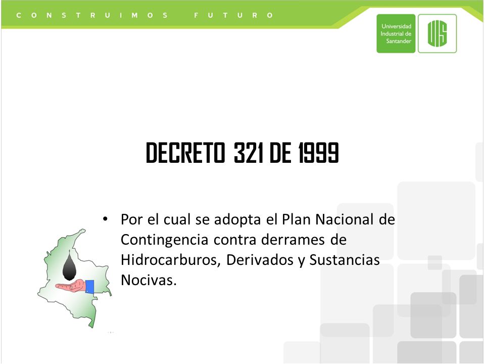 DECRETO 321 DE 1999 Por el cual se adopta el Plan Nacional de Contingencia contra derrames de Hidrocarburos, Derivados y Sustancias Nocivas.