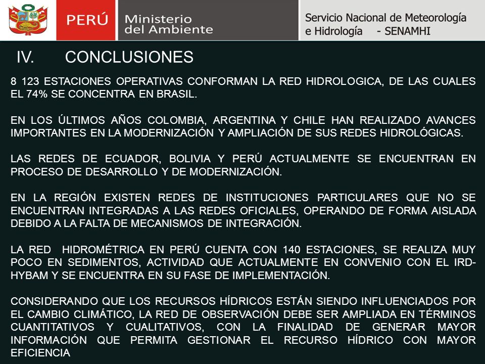 IV. CONCLUSIONES ESTACIONES OPERATIVAS CONFORMAN LA RED HIDROLOGICA, DE LAS CUALES EL 74% SE CONCENTRA EN BRASIL.