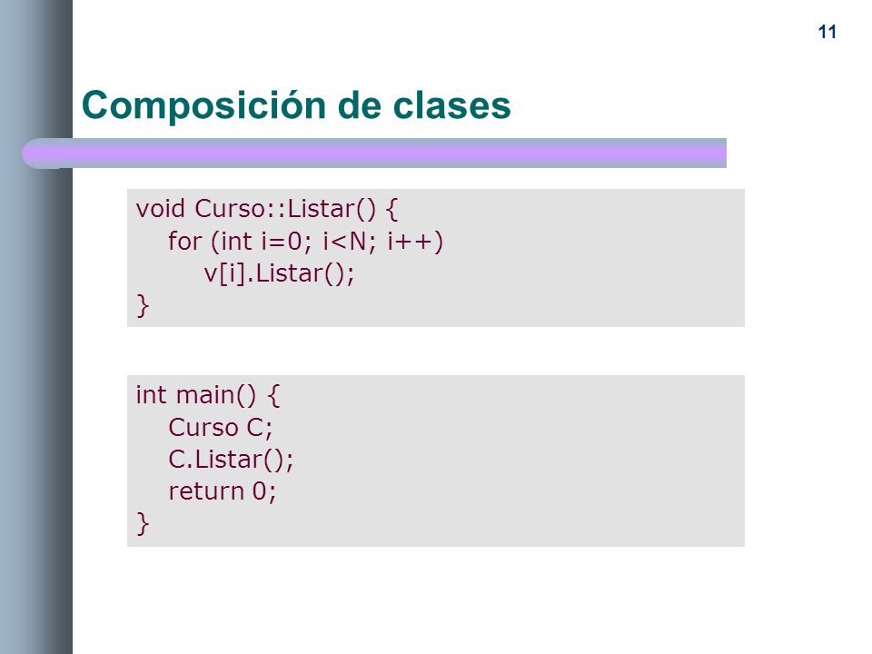Composición de clases void Curso::Listar() {
