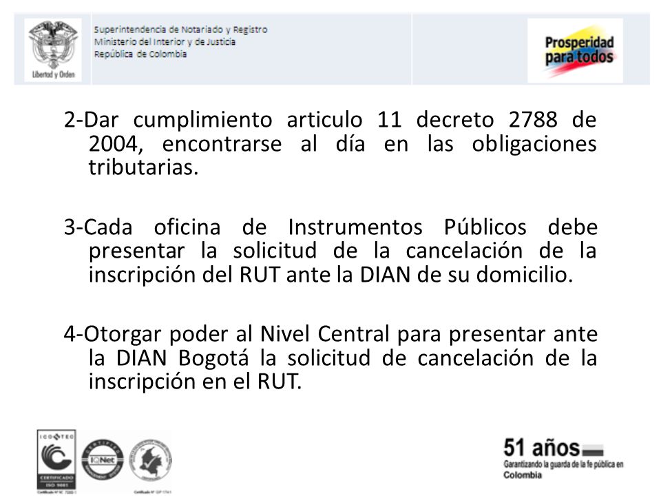 2-Dar cumplimiento articulo 11 decreto 2788 de 2004, encontrarse al día en las obligaciones tributarias.