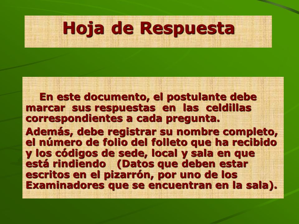 Hoja de Respuesta En este documento, el postulante debe marcar sus respuestas en las celdillas correspondientes a cada pregunta.