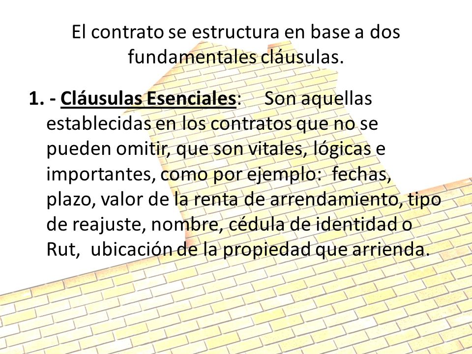 El contrato se estructura en base a dos fundamentales cláusulas.