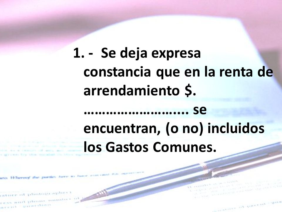 1. -. Se deja expresa constancia que en la renta de arrendamiento $