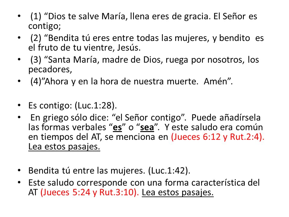 (1) Dios te salve María, llena eres de gracia. El Señor es contigo;