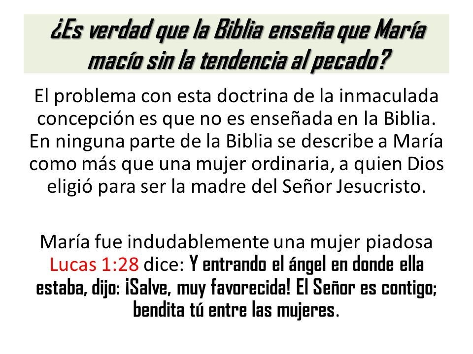 ¿Es verdad que la Biblia enseña que María macío sin la tendencia al pecado