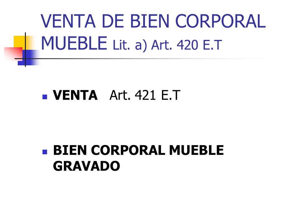 VENTA DE BIEN CORPORAL MUEBLE Lit. a) Art. 420 E.T