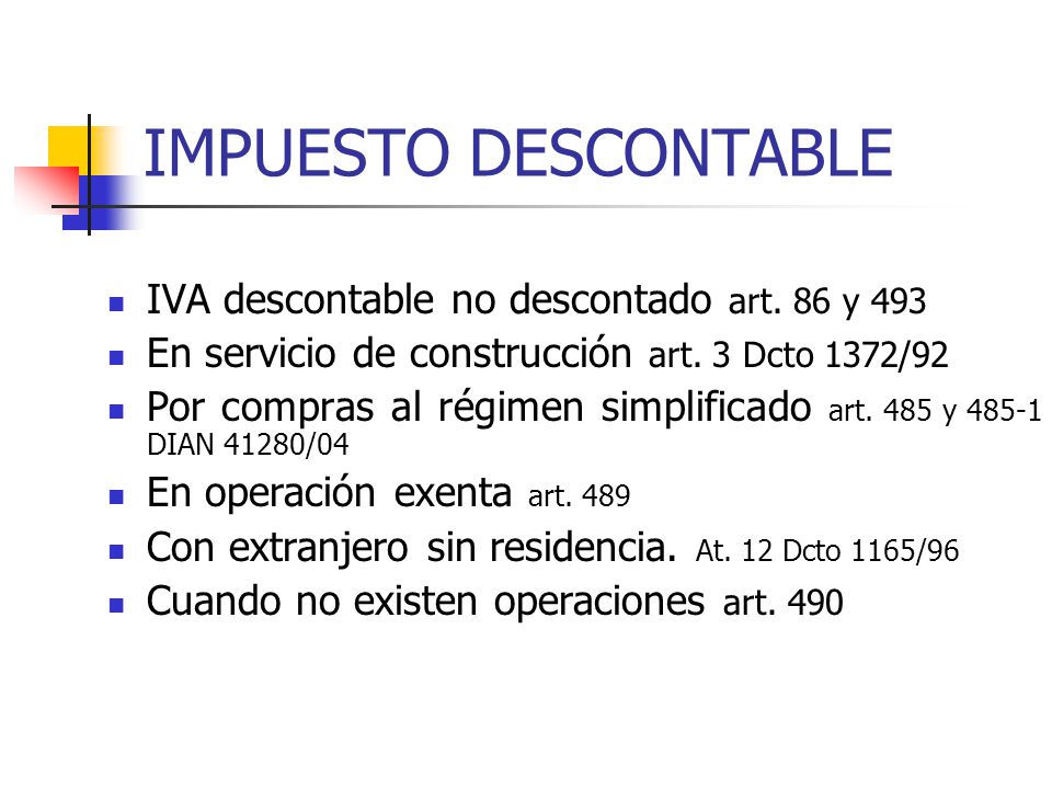IMPUESTO DESCONTABLE IVA descontable no descontado art. 86 y 493