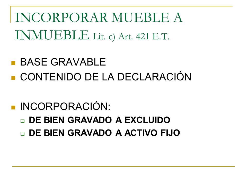 INCORPORAR MUEBLE A INMUEBLE Lit. c) Art. 421 E.T.