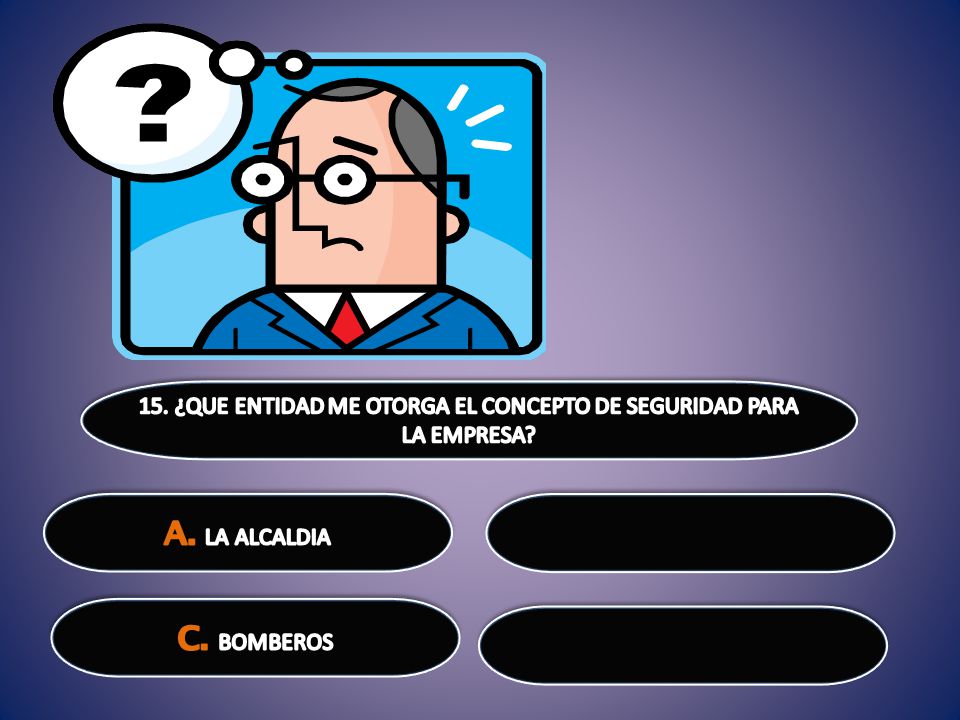 15. ¿QUE ENTIDAD ME OTORGA EL CONCEPTO DE SEGURIDAD PARA LA EMPRESA