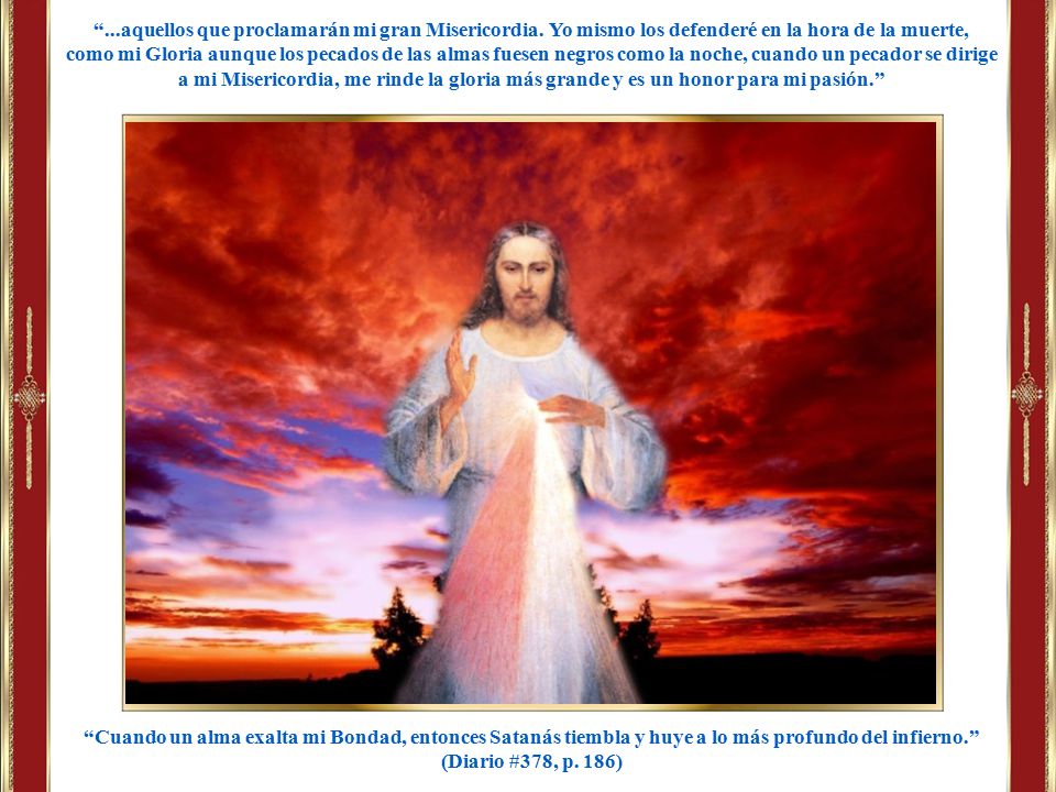 . aquellos que proclamarán mi gran Misericordia