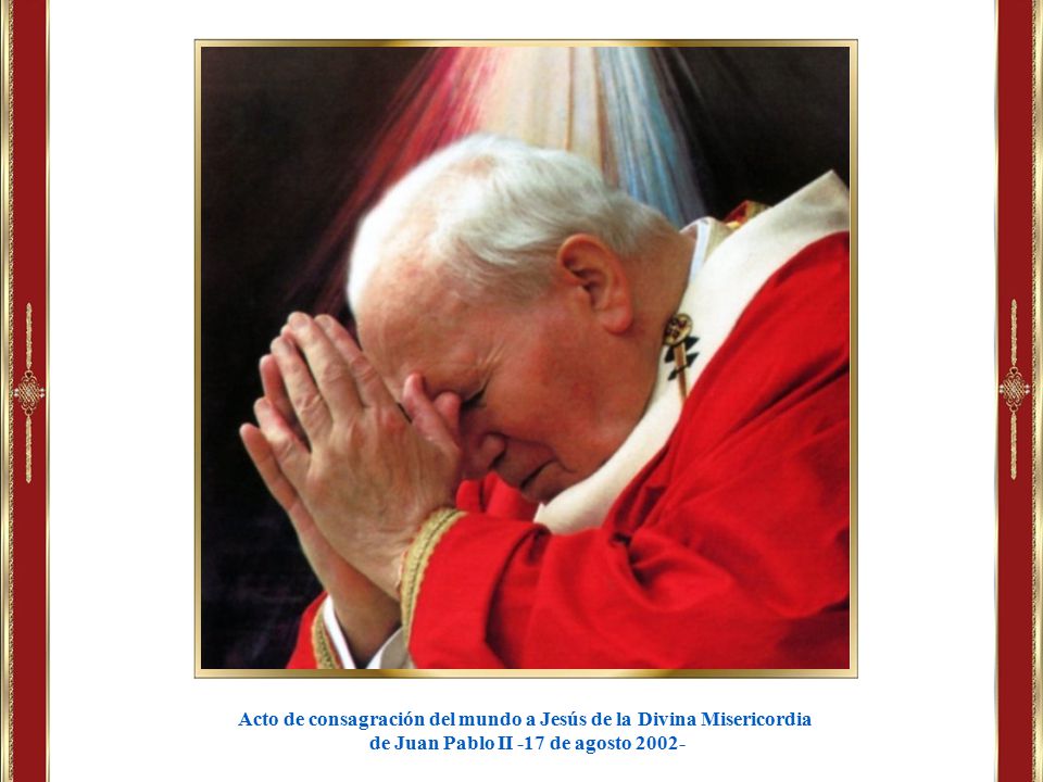 Acto de consagración del mundo a Jesús de la Divina Misericordia