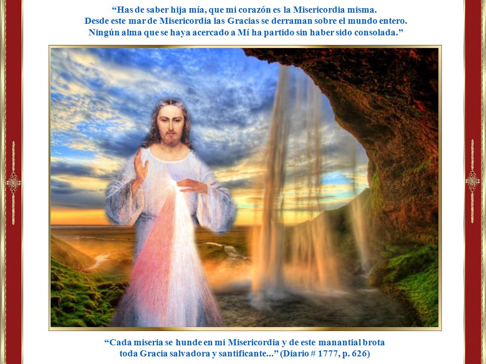 Has de saber hija mía, que mi corazón es la Misericordia misma.