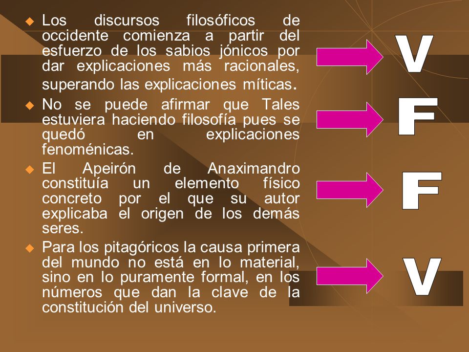 Los discursos filosóficos de occidente comienza a partir del esfuerzo de los sabios jónicos por dar explicaciones más racionales, superando las explicaciones míticas.