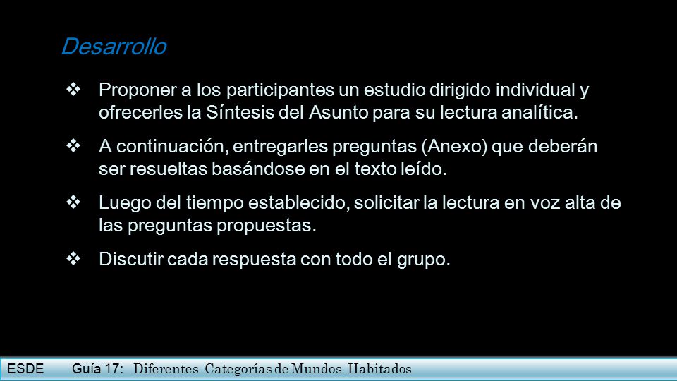 Desarrollo Proponer a los participantes un estudio dirigido individual y ofrecerles la Síntesis del Asunto para su lectura analítica.